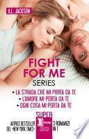 Fight for me Series