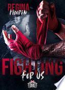 Fighting for us