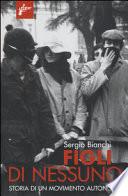 Figli di nessuno. Storia di un movimento autonomo