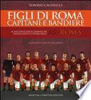 Figli di Roma capitani e bandiere