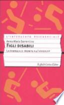 Figli disabili. La famiglia di fronte all'handicap