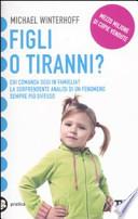 Figli o tiranni?