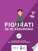 Figurati se mi assumono!