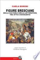Figure bresciane nella cultura e nella letteratura tra Otto e Novecento