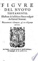 Figure del Nuouo Testamento, illustrate di bellissime stanze volgari da Gabriel Simeoni
