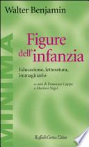 Figure dell'infanzia. Educazione, letteratura, immaginario