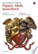 Figure, idoli, maschere