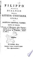 Filippo ossia dialogo della letizia cristiana opera di Agostino cardinal Valiero detto di Verona ..