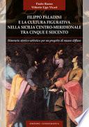 Filippo Paladini e la cultura figurativa nella Sicilia centro-meridionale tra Cinque e Seicento