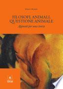 Filosofi, animali, questione animale.