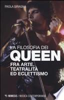 Filosofia dei Queen. Fra arte, teatralità ed eclettismo
