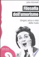 Filosofia dell'umorismo. Origine, etica e virtù della risata