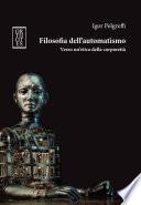 Filosofia dell’automatismo. Verso un’etica della corporeità