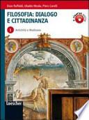 Filosofia: dialogo e cittadinanza. Con espansione online. Per i Licei e gli Ist. magistrali
