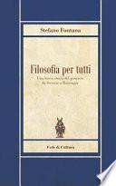 Filosofia per tutti. Una breve storia del pensiero da Socrate a Ratzinger