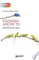 Filosofo anche tu. Siamo filosofi senza saperlo
