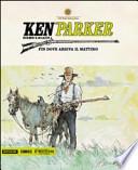 Fin dove arriva il mattino. Ken Parker