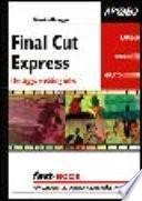 Final Cut Express. Montaggio e editing video