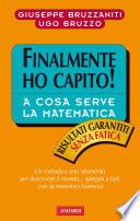 Finalmente ho capito! A cosa serve la matematica