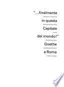 ... finalmente in questa capitale del mondo! - Goethe a Roma
