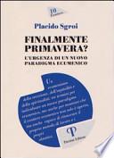 Finalmente primavera? L'urgenza di un nuovo paradigma ecumenico