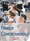 Finanza comportamentale. Come Investire in Modo Consapevole tra Portafogli Efficienti, Fondi Comuni e Strategie di Acquisto. (Ebook Italiano - Anteprima Gratis)