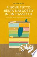 Finché tutto resta nascosto in un cassetto