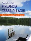 Finlandia terra di laghi. Cronache di un viaggio con la famiglia