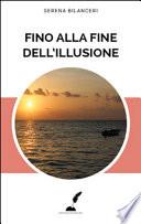 Fino alla fine dell'illusione