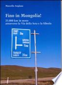 Fino in Mongolia! 25.000 km attraverso la Via della Seta e la Siberia