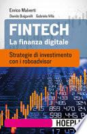 Fintech. La finanza digitale. Strategie di investimento con i roboadvisor