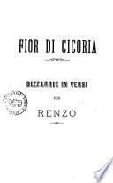 Fior di cicoria bizzarrie in versi per Renzo