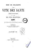 Fiore dei Bollandisti, ovvero Vite dei santi tratte dai Bollandisti dalle opere del Surio, Ribadeneira Giry e da tutte le agiologie e lavori agiografici più accreditati opera per la prima volta tradotta in italiano arricchita di copiose aggiunte