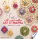 Fiori all'uncinetto. Ediz. a colori