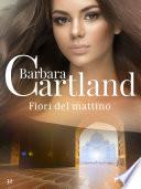 Fiori del mattino (La collezione eterna di Barbara Cartland 32)