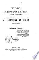 Fiori di eloquenza e di virtù raccolti dalle lettere di s. Caterina da Siena ordinati e annotati da Alfonso M. Pagnone