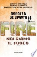 Fire. Noi siamo il fuoco