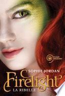 Firelight. La ribelle