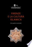 Firenze e la cultura islamica. Una guida essenziale