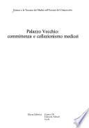 Firenze e la Toscana dei Medici nell'Europa del Cinquecento: Palazzo Vecchio, committenza e collezionismo medicei, 1537-1610 ... Palazzo Vecchio