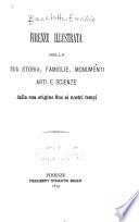Firenze illustrata nella sua stori, governi, famiglie, monumenti, arti e scienze, dalla sua origine fino ai nostri tempi