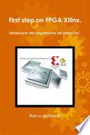 First step on FPGA Xilinx. Introduzione alla progettazione dei sistemi SoC.