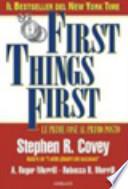 First things first. Le prime cose al primo posto