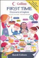 First time. Dizionario di inglese. Inglese-italiano, italiano-inglese