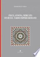 Fisco, annona, mercato. Studi sul tardo impero romano
