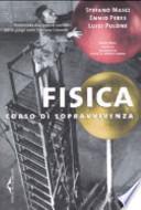 Fisica. Corso di sopravvivenza