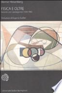 Fisica e oltre. Incontri con i protagonisti (1920-1965)
