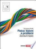 Fisica: lezioni e problemi. Volume unico. Con espansione online. Per le Scuole superiori