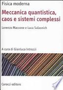 Fisica moderna. Meccanica quantistica, caos e sistemi complessi