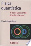 Fisica quantistica. Una introduzione